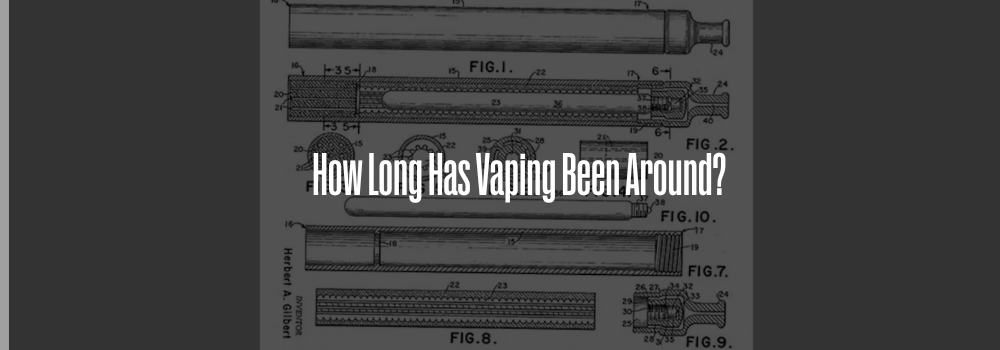 How Long Has Vaping Been Around?