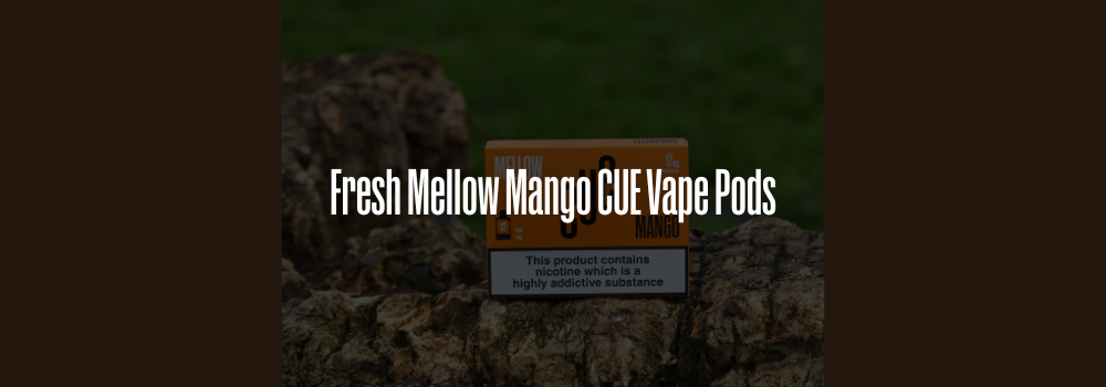 Fresh Mellow Mango CUE Vape Pods